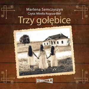 Trzy gołębice, Marlena Semczyszyn