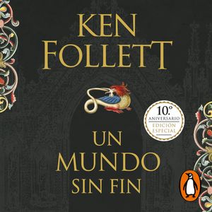 Un mundo sin fin (Saga Los pilares de la Tierra 2), Ken Follett