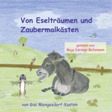Von Eselträumen und Zaubermalkästen audiobook, Gisi Mengesdorf-Kasten