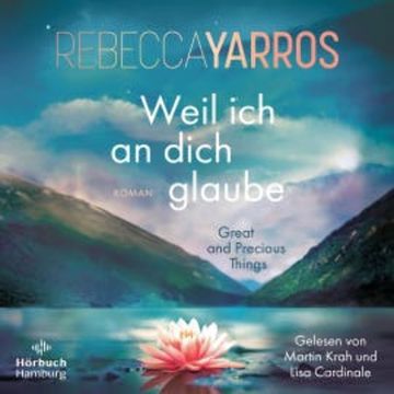 Weil ich an dich glaube – Great and Precious Things audiobook, Rebecca Yarros
