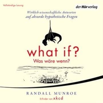 What if? Was wäre wenn? audiobook, Randall Munroe