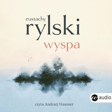 Wyspa audiobook, Eustachy Rylski