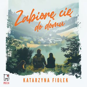 Zabiorę cię do domu, Katarzyna Fiołek