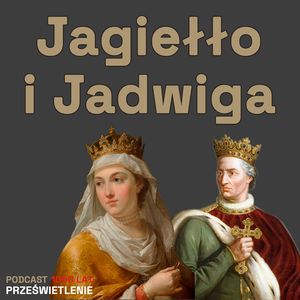 Zazdrość, zdrada i wielkie plany - król Jagiełło i król Jadwiga, Muzeum Historii Polski