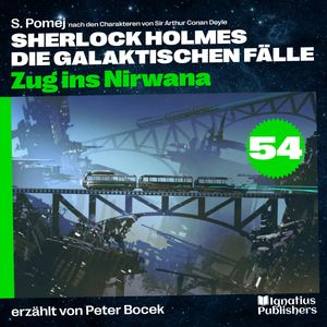 Zug ins Nirwana (Sherlock Holmes - Die galaktischen Fälle, Folge 54), S. Pomej, Sir Arthur Conan Doyle