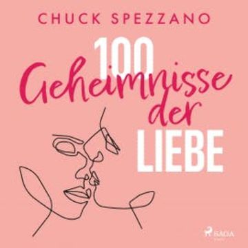 100 Geheimnisse der Liebe audiobook, Chuck Spezzano