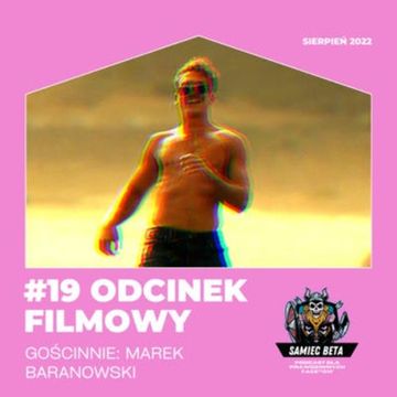 #19 TOP GUN: MAVERICK, ZŁE POLSKIE FILMY I ILE KOSZTUJE KINO? GOŚCINNIE: MAREK BARANOWSKI [+18] audiobook, Mateusz Płocha, Szymon Żurawski