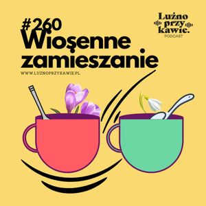 #260 - Wiosenne zamieszanie., NAAB.pl Adam Borodo