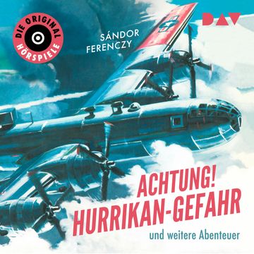 Achtung! Hurrikan-Gefahr und weitere Abenteuer - Die Original-Hörspiele audiobook, Sándor Ferenczy