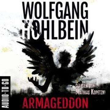 Armageddon - Armageddon, Band 1 (ungekürzt) audiobook, Wolfgang Hohlbein