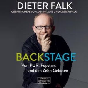 Backstage - Von PUR, Popstars und den Zehn Geboten (ungekürzt), Dieter Falk
