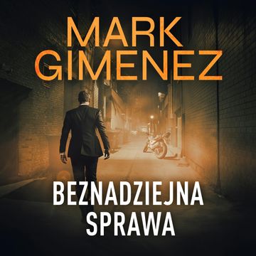 Beznadziejna sprawa audiobook, Mark Gimenez