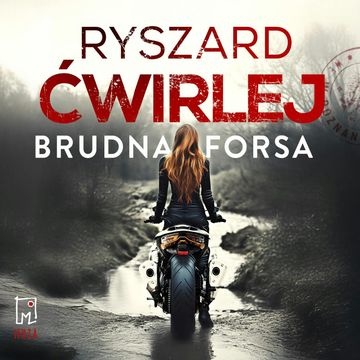 Brudna forsa audiobook, Ryszard Ćwirlej