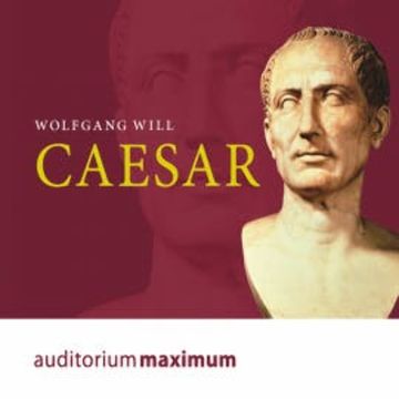 Caesar (Ungekürzt) audiobook, Wolfgang Will