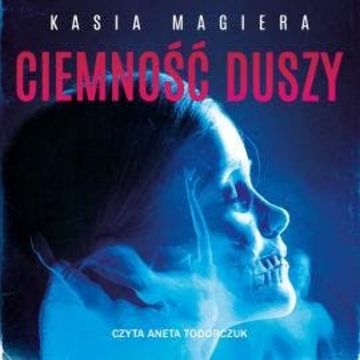 Ciemność duszy audiobook, Kasia Magiera