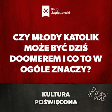 Czy młody katolik może być dziś doomerem i co to w ogóle znaczy? audiobook, Bartosz Brzyski, Konstanty Pilawa, Piotr Kaszczyszyn