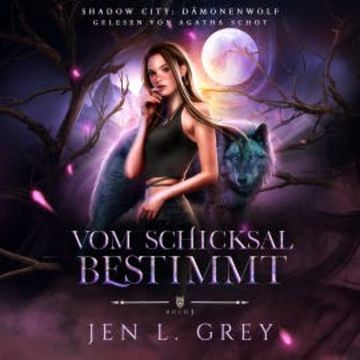 Dämonenwolf 3 - Vom Schicksal bestimmt - Werwolf Hörbuch audiobook, Jen L. Grey