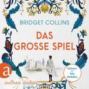 Das große Spiel (Ungekürzt), Bridget Collins
