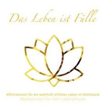 Das Leben ist Fülle - Meditationen für mehr Lebensfreude, Folge 2 (ungekürzt) audiobook, Julia Conte