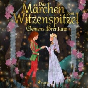 Das Märchen vom Witzenspitzel, Clemens Brentano