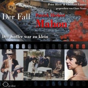 Der Koffer war zu klein - Der Fall Patrick Herbert Mahon audiobook, Peter Hiess