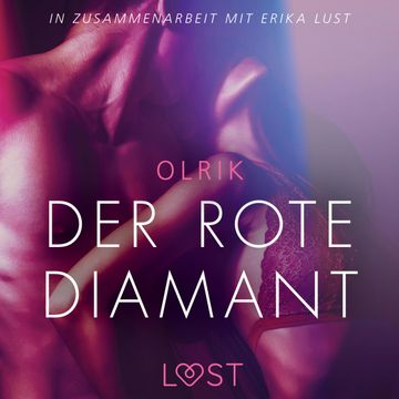 Der rote Diamant - Erika Lust-Erotik audiobook, Olrik