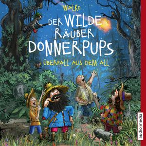 Der wilde Räuber Donnerpups. Überfall aus dem All (Band 2), Walko