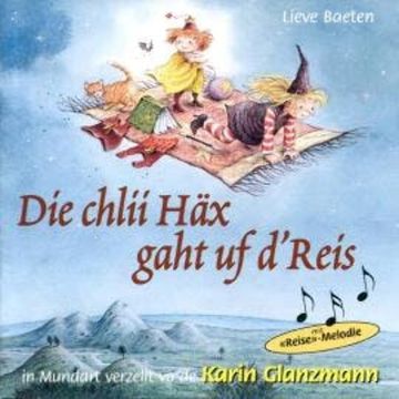 Die chlii Häx gaht uf d'Reis audiobook, Lieve Beaten