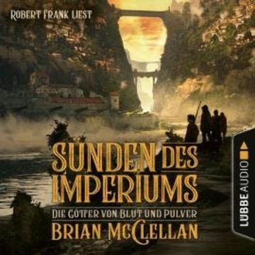 Die Götter von Blut und Pulver, Teil 1: Sünden des Imperiums (Ungekürzt) audiobook, Brian McClellan