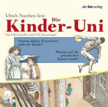 Die Kinder-Uni Bd 2 - 2. Forscher erklären die Rätsel der Welt audiobook, Ulla Steuernagel, Ulrich Janßen