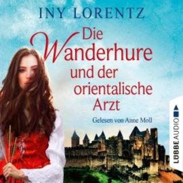 Die Wanderhure und der orientalische Arzt - Die Wanderhure, Band 8 (Gekürzt) audiobook, Iny Lorentz