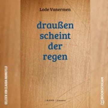 Draußen scheint der Regen (Ungekürzt) audiobook, Lode Vanermen