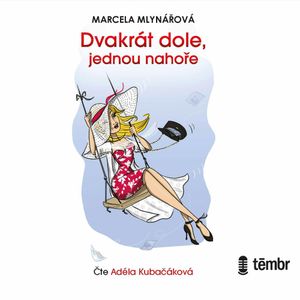 Dvakrát dole, jednou nahoře, Marcela Mlynářová