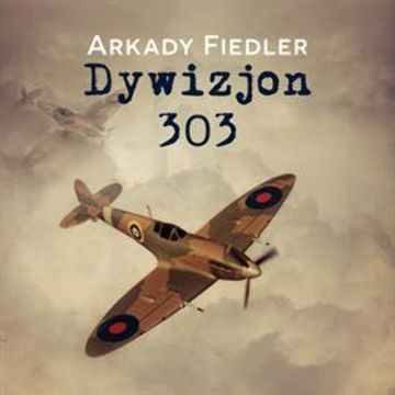 Dywizjon 303 audiobook, Arkady Fiedler
