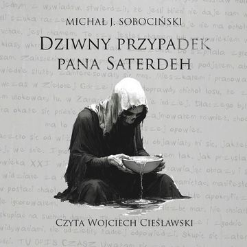 Dziwny przypadek pana Saterdeh audiobook, Michał J. Sobociński
