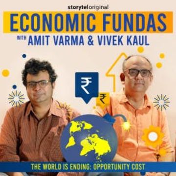 Economic Fundas Episode 3 - The World is Ending: Opportunity Cost audiobook, Amit Varma