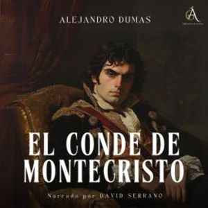 El conde de Montecristo - Audiolibro, Alejandro Dumas