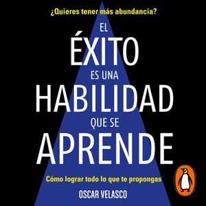 El éxito es una habilidad que se aprende, Oscar Velasco