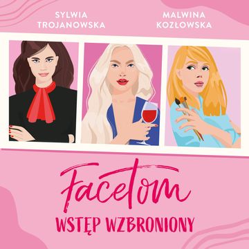 Facetom wstęp wzbroniony audiobook, Malwina Kozłowska, Sylwia Trojanowska