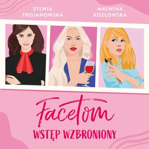 Facetom wstęp wzbroniony, Malwina Kozłowska, Sylwia Trojanowska