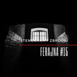 FERAJNA #15 - kryminał, podcast, słuchowisko, antykryminał, Piotr Wielg