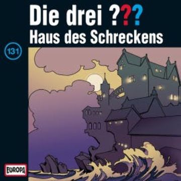 Folge 131: Haus des Schreckens audiobook, André Minninger