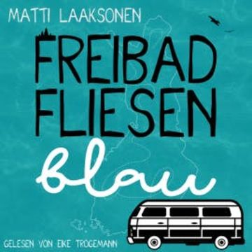 Freibadfliesenblau audiobook, Matti Laaksonen