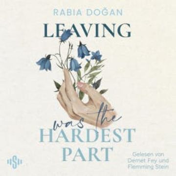 Hardest Part 3: Leaving Was The Hardest Part audiobook, Rabia Doğan