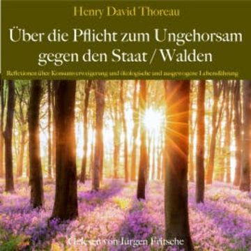 Henry David Thoreau: Über die Pflicht zum Ungehorsam gegen den Staat / Walden audiobook, Henry David Thoreau