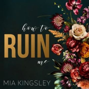 How To Ruin Me audiobook, Mia Kingsley