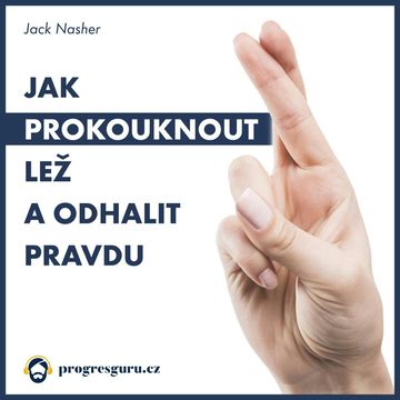 Jak prokouknout lež a odhalit pravdu audiobook, Jack Nasher
