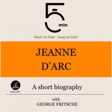 Jeanne d'Arc: A short biography audiobook, 5 Minutes