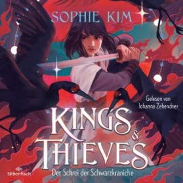 Kings & Thieves 2: Der Schrei der Schwarzkraniche audiobook, Sophie Kim
