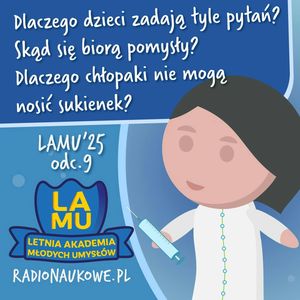 LAMU'25 #09 Skąd się bierze czkawka? Dlaczego ludzie wymiotują?, Karolina Głowacka